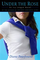 Book cover: Under the Rose (Book 2 of Secret Society Girl) by Diana Peterfreund (preview)