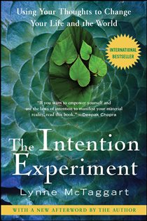 Book cover: The Intention Experiment, by Lynne McTaggart (preview)