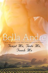 Book cover: Tempt Me, Taste Me, Touch Me, by Bella Andre (preview)