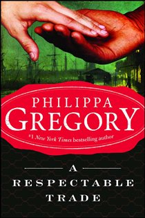 Book cover: A Respectable Trade, by Philippa Gregory (preview)