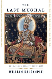 Book cover: The Last Mughal, by William Dalrymple (preview)