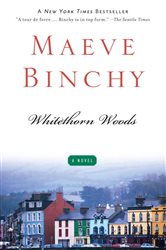 Book cover: Whitethorn Woods, by Maeve Binchy (preview)