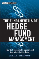 Book cover: The Fundamentals of Hedge Fund Management, by Daniel A. Strachman (preview)
