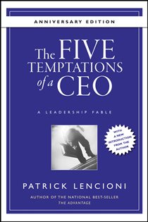 Book cover: The Five Temptations of a CEO, 10th Anniversary Edition, by Patrick M. Lencioni (preview)