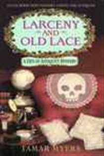 Book cover: Larceny and Old Lace (Book 16 of Den of Antiquity) by Tamar Myers (preview)