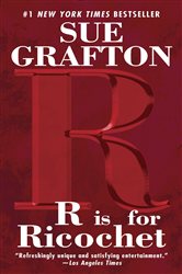 Book cover: R Is For Ricochet (Book 18 of A Kinsey Millhone Novel) by Sue Grafton (preview)