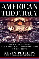 Book cover: American Theocracy, by Kevin Phillips (preview)