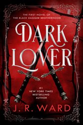 Book cover: Dark Lover (Book 1 of Black Dagger Brotherhood) by J.R. Ward (preview)