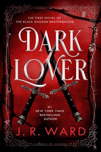 Book cover: Dark Lover (Book 1 of Black Dagger Brotherhood) by J.R. Ward (preview)