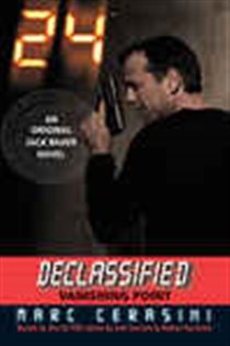 Book cover: 24 Declassified: Vanishing Point, by Marc Cerasini (preview)