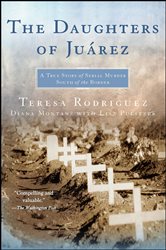 Book cover: The Daughters of Juarez, by Teresa Rodriguez (preview)