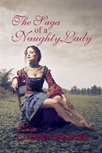 Book cover: The Saga of a Naughty Lady, by Lizbeth Dusseau (preview)