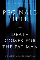 Book cover: Death Comes for the Fat Man (Book 22 of Dalziel and Pascoe) by Reginald Hill (preview)