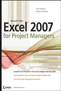 Book cover: Microsoft Office Excel 2007 for Project Managers, by Kim Heldman (preview)
