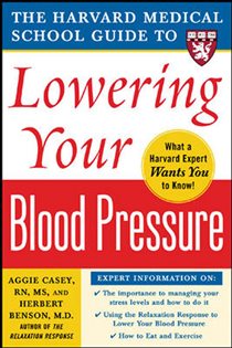 Book cover: Harvard Medical School Guide to Lowering Your Blood Pressure, by Aggie Casey (preview)