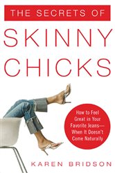 Book cover: The Secrets of Skinny Chicks, by Karen Bridson (preview)