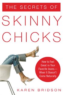 Book cover: The Secrets of Skinny Chicks, by Karen Bridson (preview)
