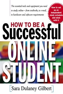 Book cover: How to Be a Successful Online Student, by Sara Dulaney Gilbert (preview)
