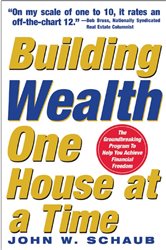 Book cover: Building Wealth One House at a Time: Making it Big on Little Deals, by John Schaub (preview)
