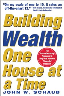 Book cover: Building Wealth One House at a Time: Making it Big on Little Deals, by John Schaub (preview)