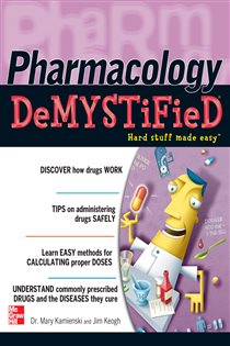 Book cover: Pharmacology Demystified, by Mary Kamienski (preview)
