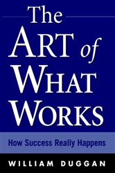 Book cover: The Art of What Works, by William Duggan (preview)