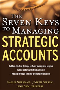 Book cover: The Seven Keys to Managing Strategic Accounts, by Sallie Sherman (preview)