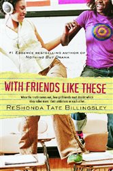 Book cover: With Friends Like These, by ReShonda Tate Billingsley (preview)