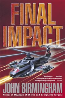 Book cover: Final Impact (Book 3 of Axis of Time) by John Birmingham (preview)