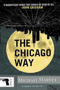 Book cover: The Chicago Way (Book 1 of Michael Kelly Series) by Michael Harvey (preview)