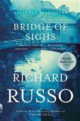 Book cover: Bridge of Sighs: Oprah's Book Club, by Richard Russo (preview)