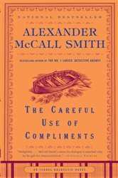 Book cover: The Careful Use of Compliments (Book 4 of Isabel Dalhousie Series) by Alexander McCall Smith (preview)
