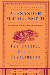 Book cover: The Careful Use of Compliments (Book 4 of Isabel Dalhousie Series) by Alexander McCall Smith (preview)