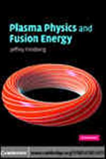 Book cover: Plasma Physics and Fusion Energy, by Jeffrey P. Freidberg (preview)