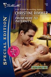 Book cover: From Here to Paternity (Book 7 of Bravo Family Ties) by Christine Rimmer (preview)