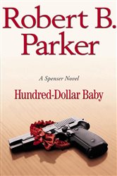 Book cover: Hundred-Dollar Baby (Book 34 of Spenser) by Robert B. Parker (preview)