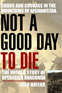 Book cover: Not a Good Day to Die, by Sean Naylor (preview)