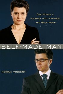 Book cover: Self-Made Man, by Norah Vincent (preview)