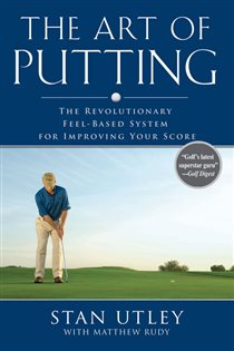 Book cover: The Art of Putting, by Stan Utley (preview)
