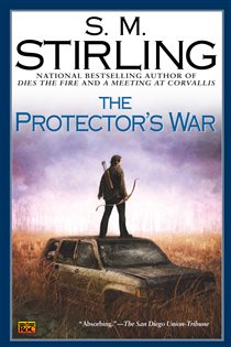 Book cover: The Protector's War (Book 2 of A Novel of the Change) by S. M. Stirling (preview)