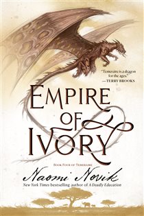 Book cover: Empire of Ivory (Book 4 of Temeraire) by Naomi Novik (preview)