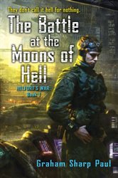 Book cover: Helfort's War Book 1: The Battle at the Moons of Hell (Book 1 of Helfort's War) by Graham Sharp Paul (preview)