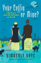 Book cover: Your Coffin or Mine? (Book 3 of Dead End Dating) by Kimberly Raye (preview)