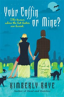 Book cover: Your Coffin or Mine? (Book 3 of Dead End Dating) by Kimberly Raye (preview)