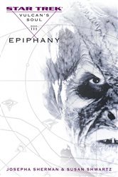 Book cover: Vulcan's Soul #3: Epiphany, by Josepha Sherman (preview)