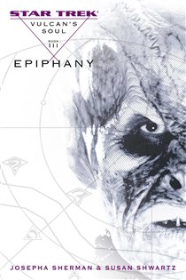 Book cover: Vulcan's Soul #3: Epiphany, by Josepha Sherman (preview)