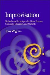 Improvisation: Methods and Techniques for Music Therapy Clinicians, Educators, and Students