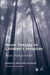 Music Therapy in Children&#x27;s Hospices: Jessie&#x27;s Fund in Action