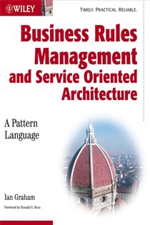 Book cover: Business Rules Management and Service Oriented Architecture, by Ian Graham (preview)