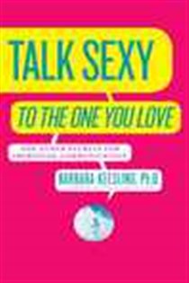 Book cover: Talk Sexy to the One You Love, by Keesling, Barbara, PhD (preview)